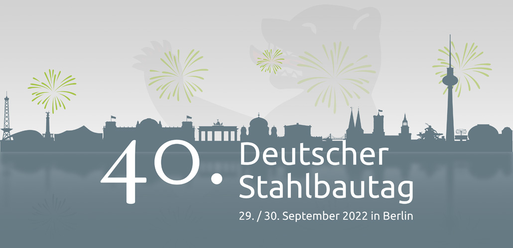 29. und 30. September 2022 | 40. Deutscher Stahlbautag