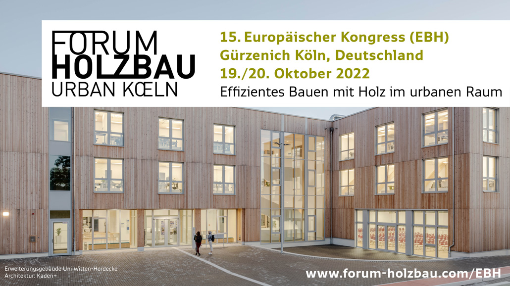 19. bis 20. Oktober 2022 | „Effizientes Bauen mit Holz im urbanen Raum“ (EBH) in Köln